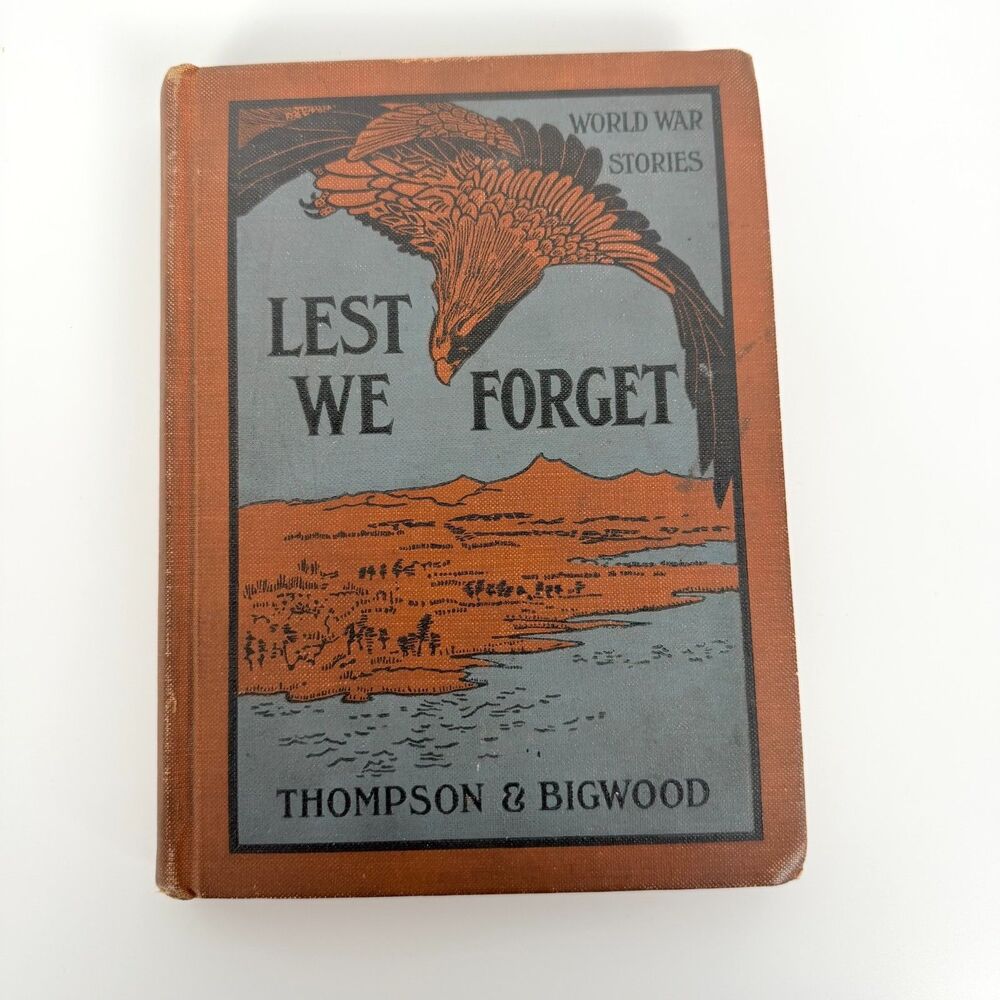 Lest We Forget: World War Stories by Thompson & Bigwood-1918 Version